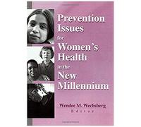Prevention Issues For Women's Health In The New Millennium