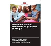 Prévention, lutte et éradication du paludisme en Afrique