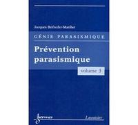 Prévention parasismique (Génie parasismique, Vol. 3) Jean-Louis BETBEDER-MATIBET (Auteur), Jacky Mazars (Auteur), Jacques BETBEDER-MATIBET (Auteur)