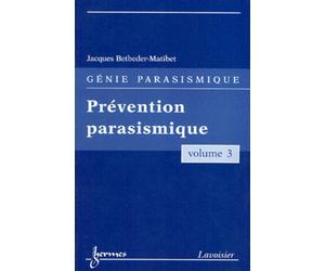 Prévention parasismique (Génie parasismique, Vol. 3) Volume 3, Prévention parasismique - Jean-Louis BETBEDER-MATIBET - Hermes Science Publications - broché - Etude