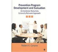 Prevention Program Development and Evaluation Robert K. Conyne (Auteur)