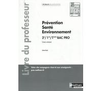 Acteurs de prévention - Prévention Santé Environnement 2de/1re/Tle Bac Pro - 2024 - Livre du Professeur