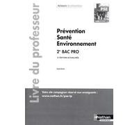 Prévention Santé Environnement 2de Bac Pro Acteurs De Prévention - Livre Du Professeur - Edition 2021