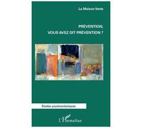 L'Harmattan – Prévention, vous avez dit prévention ?