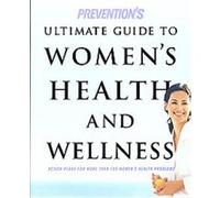 Prevention's Ultimate Guide to Women's Health and Wellness Elizabeth Crow (Auteur)