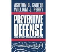 Preventive Defense by William J. Perry Ashton B. Carter, William J. Perry (Auteur)
