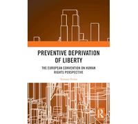 Preventive Deprivation of Liberty: The European Convention on Human Rights Perspective