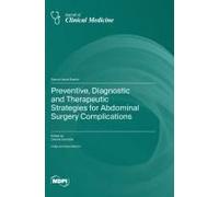 Preventive, Diagnostic And Therapeutic Strategies For Abdominal Surgery Complications