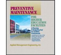 Preventive Maintenance Guidelines for Higher Education Facilities by Inc. AME Applied Management Engineering Inc. AME Applied Management Engineering (Auteur)
