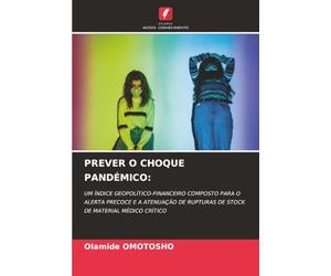 PREVER O CHOQUE PANDÉMICO:: UM ÍNDICE GEOPOLÍTICO-FINANCEIRO COMPOSTO PARA O ALERTA PRECOCE E A ATENUAÇÃO DE RUPTURAS DE STOCK DE MATERIAL MÉDICO CRÍTICO