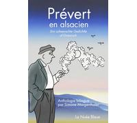 Prevert en alsacien Anthologie bilingue : Sini scheenschte gedischtle uf Elsässisch - Simone Morgenthaler - La Nuee Bleue - cartonné - Poésie