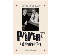 Prévert, les frères amis - Jean-Claude Lamy - Albin Michel - broché - Essai