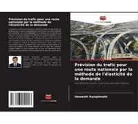 Prévision Du Trafic Pour Une Route Nationale Par La Méthode De L'élasticité De La Demande