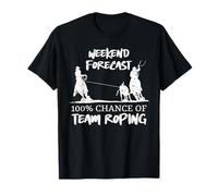 Prévisions du Week-End : 100% de Chances de Cordage d'équipe T-Shirt