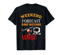 Prévisions du W nd Binge Watching Wine Funny TV Lover T-Shirt