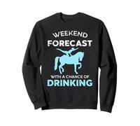 Prévisions W nd Humour Équitation Et Boisson Drôle Sweatshirt