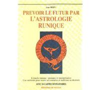 Prévoir le futur par l'astrologie runique: Avec 24 cartes divinatoires