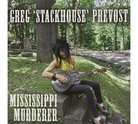Prevost, Greg 'Stackhouse - Mississippi Murderer