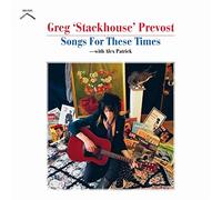 Prevost, Greg 'Stackhouse' - Songs for These Times [Import]