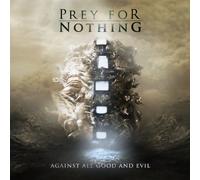 Prey For Nothing - Against All Good & Evil [Import allemand]