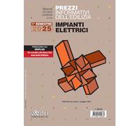 Prezzi informativi dell’edilizia. Impianti elettrici. 1° semestre 2025. Materiali ed opere compiute. Rilevazione prezzi Maggio 2025