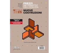Prezzi informativi dell'edilizia. Nuove costruzioni. 1º semestre 2025. Materiali ed opere compiute. Rilevazione prezzi Febbraio 2025