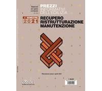 Prezzi Informativi Dell'edilizia. Recupero, Ristrutturazione, Manutenzione. 1° Semestre 2021