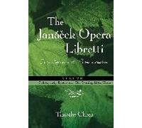 Prihody Lisky Bystrousky/the Cunning Little Vixen, Janacek Opera Libretti Series, Vol 1 Leos Janacek, Timothy Cheek (Auteur)