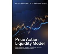 Price Action Liquidity Model: Advanced Order Flow and Institutional Footprint Detection for Serious Day Traders