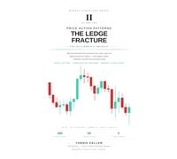 Price Action Patterns: The Ledge Fracture: Volume II - 480 documented chart structures from forex, gold and digital-asset price history, with registry codes and recurrence data