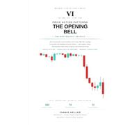 Price Action Patterns: The Opening Bell: Volume VI Part One - 444 documented world index chart formations from Dow, S&P 500, Nasdaq Composite and Nasdaq-100, with registry codes and lifecycle figures