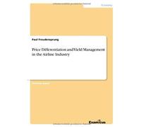 Price Differentiation And Yield Management In The Airline Industry