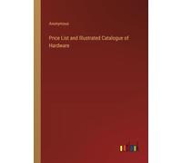 Price List And Illustrated Catalogue Of Hardware