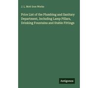 Price List of the Plumbing and Sanitary Department, Including Lamp Pillars, Drinking Fountains and Stable Fittings