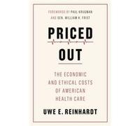 Priced Out Uwe E. Reinhardt (Auteur)