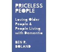 Priceless People: Loving Older People & People Living With Dementia