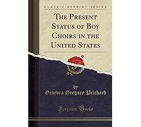 Prichard, G: Present Status Of Boy Choirs In The United Stat