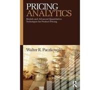 Pricing Analytics: Models and Advanced Quantitative Techniques for Product Pricing - [Version Originale] Inconnu (Auteur)