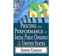 Pricing and Performance of Initial Public Offerings in the United States Arvin Ghosh (Auteur)