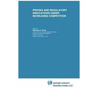 Pricing And Regulatory Innovations Under Increasing Competition