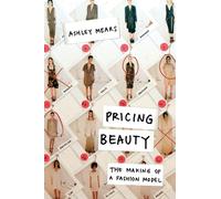 Pricing Beauty: The Making of a Fashion Model