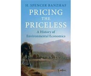 Pricing the Priceless by H. Spencer North Carolina State University Banzhaf H. Spencer North Carolina State University Banzhaf (Auteur)