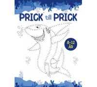 Prick till Prick Aktivitetsbok för Barn 8-12 År Utmanande Punkt till Punkt med Djur och Roliga Motiv: 120 kluriga övningar som tränar logik, koncentration och finmotorik