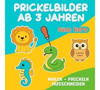 Prickelbilder Tiere ab 3 Jahren: Malen, Prickeln, Ausschneiden und Basteln - Bastelbuch für Kinder mit niedlichen Tiermotiven - Für Jungen und Mädchen ab 3