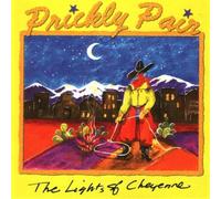 Prickly Pair - The Lights of Cheyenne (UK Import)