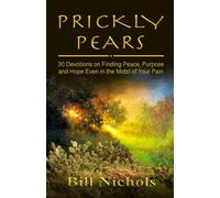 Prickly Pears: 30 Devotions on Finding Peace, Purpose and Hope Even in the Midst of Your Pain