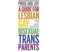 Pride and Joy: A Guide for Lesbian, Gay, Bisexual and Trans Parents - [Version Originale] Inconnu (Auteur)