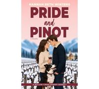 Pride and Pinot: A Novella Willow Creek Winery, #1 - Hannah Beth Winters - Magic Lantern Publishing - ebook (ePub) - Livre