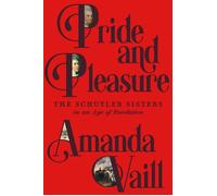 Pride and Pleasure The Schuyler Sisters in an Age of Revolution - Amanda Vaill - Farrar, straus and giroux - ebook (ePub) - Livre