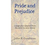 Pride and Prejudice - a stage play: adapted from the novel by Jane Austen